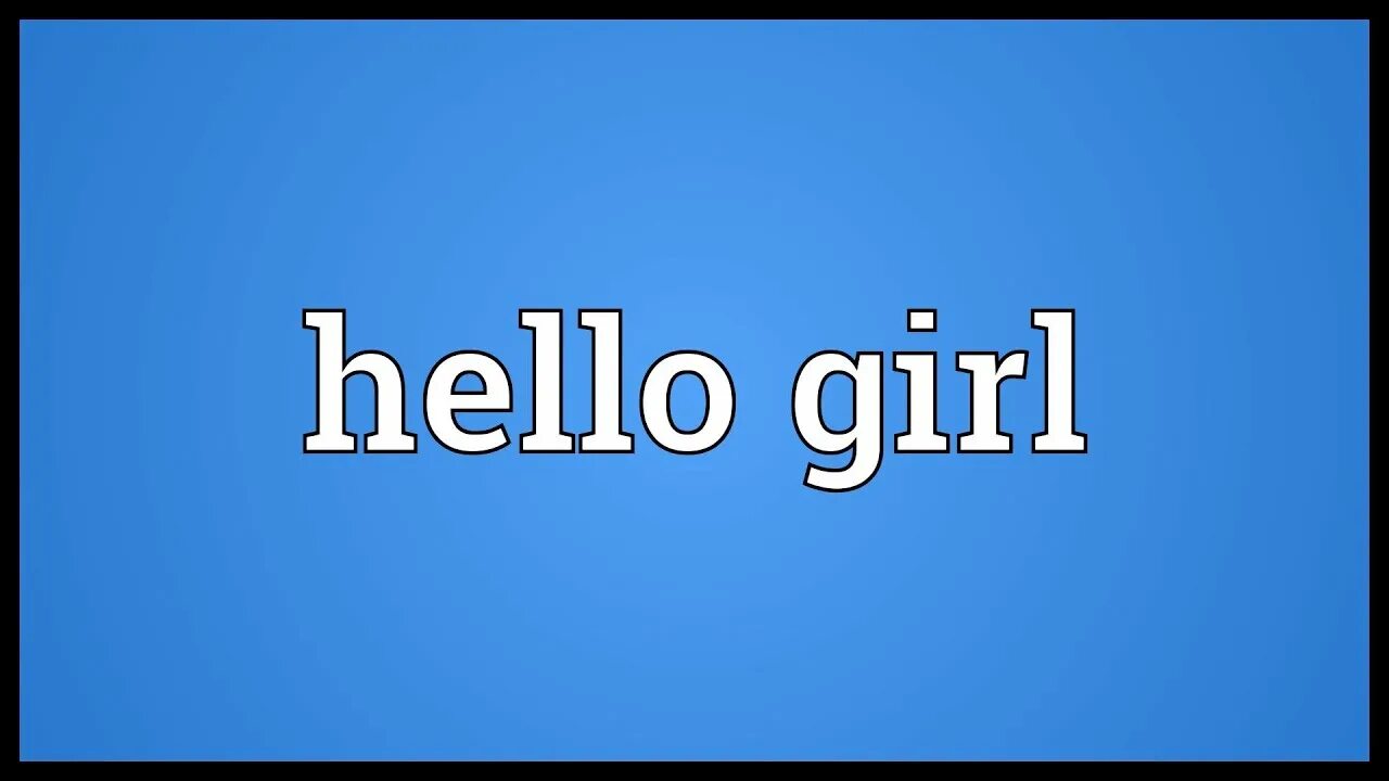 Hello девочка. Хеллоу герл. hello girl картинка. def hello def_say hello. hello машет рукой.