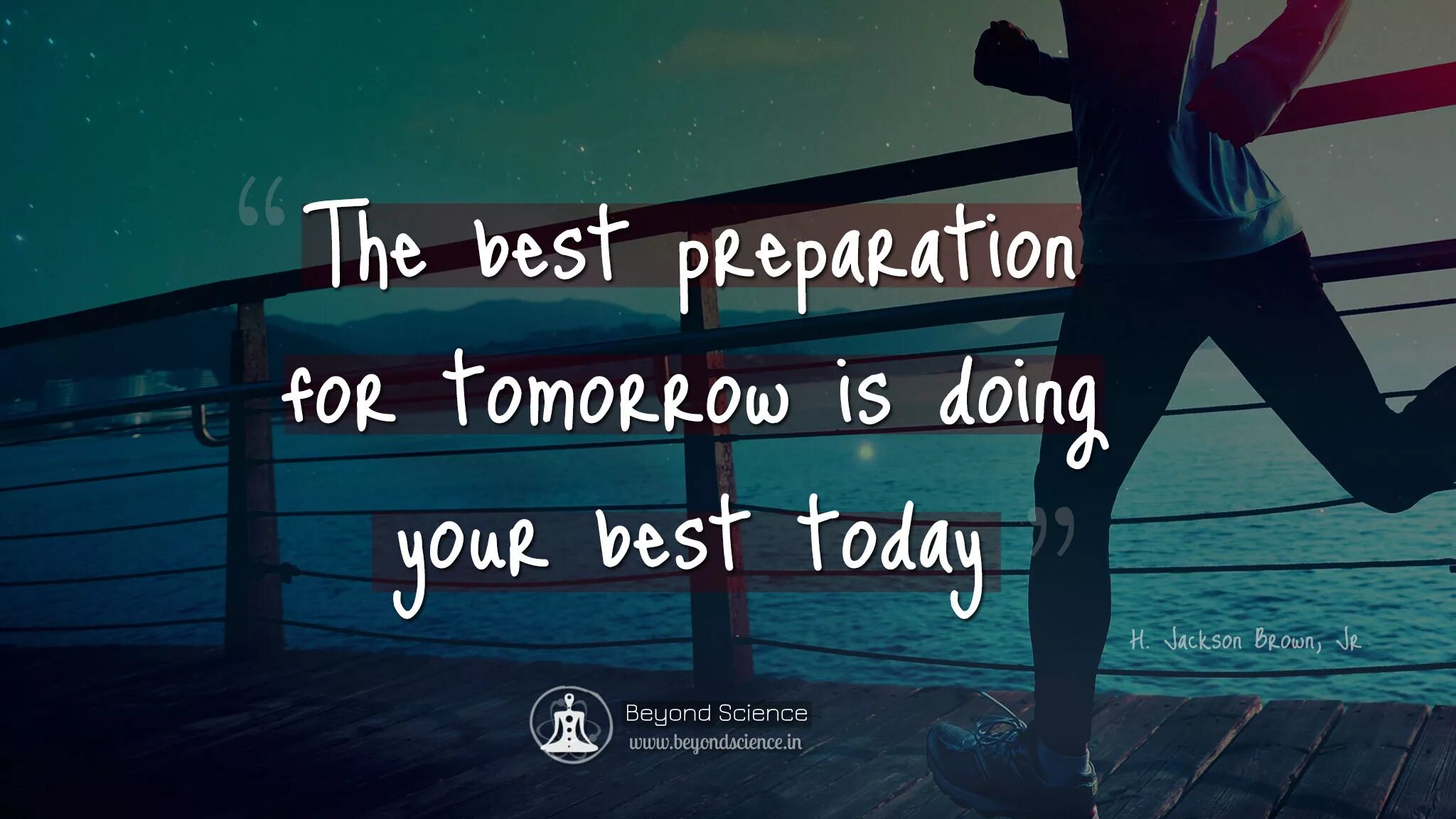 Do your best. Your best the best. The best preparation for tomorrow is. Be your best перевести.