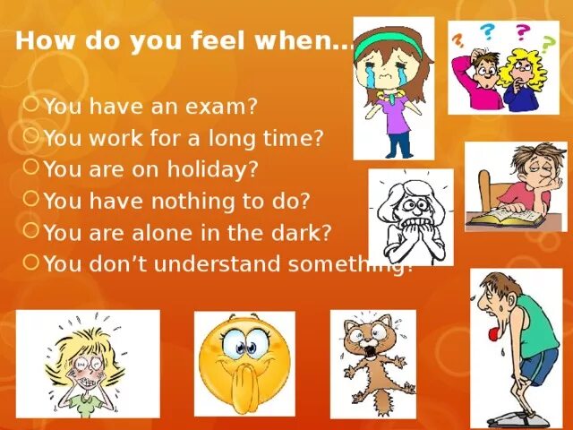 Do you feel life. How do you feel when. How do you feel when for Kids. How do you. How are you how do you do.