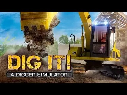 Dig it a digger simulator