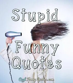 Stupid but