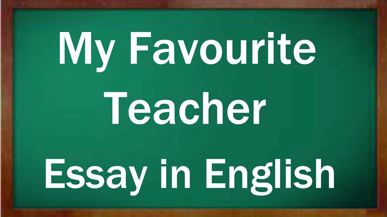 Favourite teacher. My favourite teacher. My favourite teacher essay. Essay my teacher.