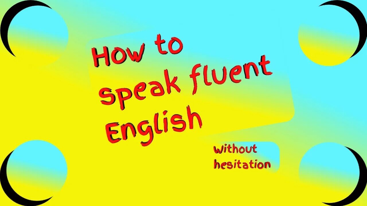 How to speak English fluently. Английский fluently. How to speak in English fluently. Speaking fluently. Fluent перевод