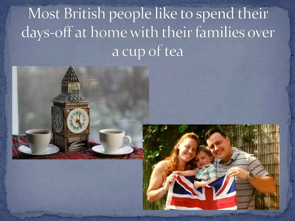 These days most people in britain