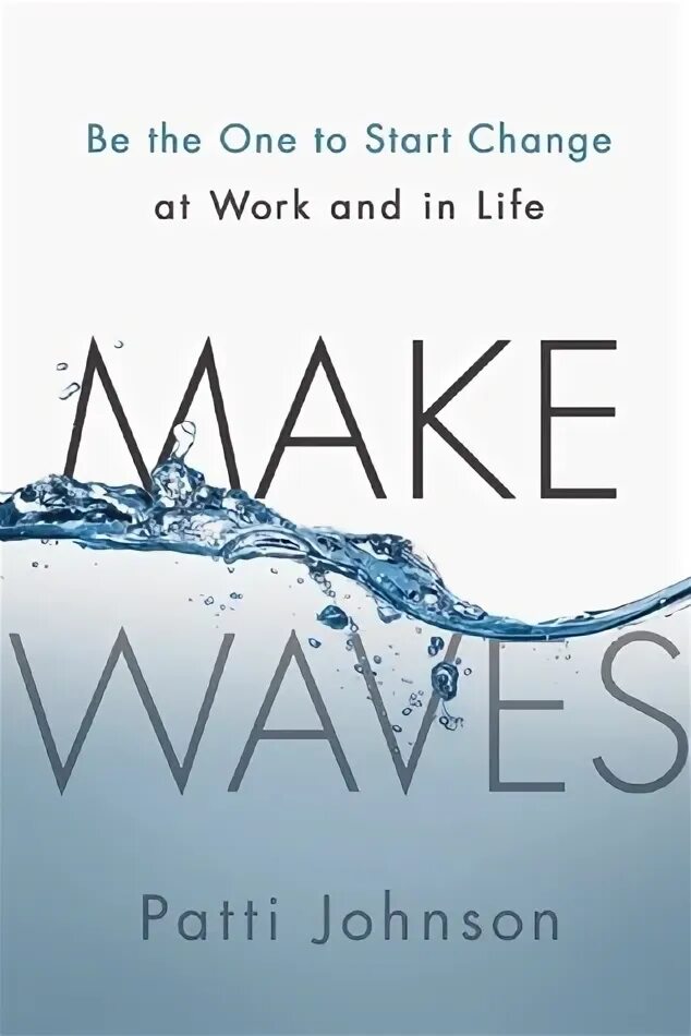 I make the waves. Make waves. how to make waves. how make waves students. don&#039;t make waves make love.
