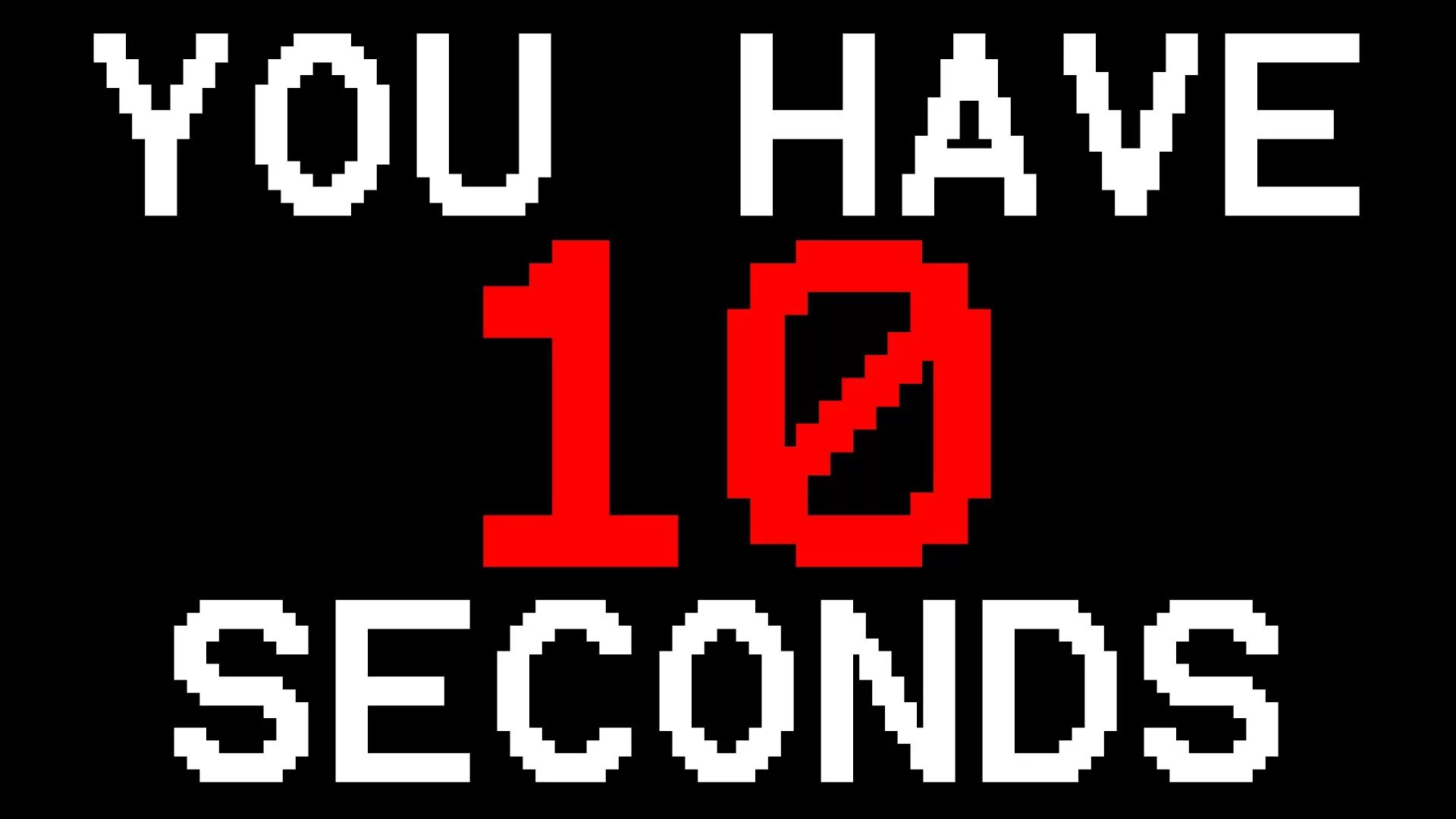 10 секундном тесте. 10 Секунд. You have 10 seconds. Игра 10 секунд. 10^-10 Секунд.