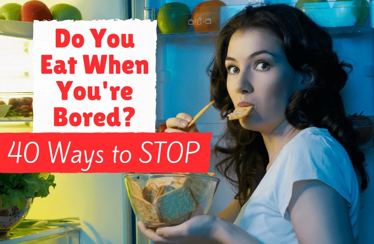 Диета stop eat. What to do when bored. What to do when you are bored. To eat up — съесть.