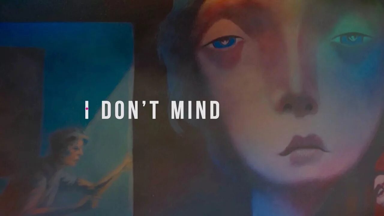 Don t mind песня. Don`t Mind. I don't Mind. I don't Mind перевод.