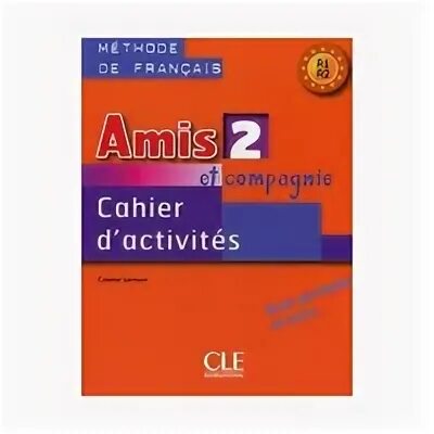 Amis et compagnie 2. Amis et compagnie 1. Amis et compagnie 4 cahier. Amis et. Amis et compagnie 3 cahier.