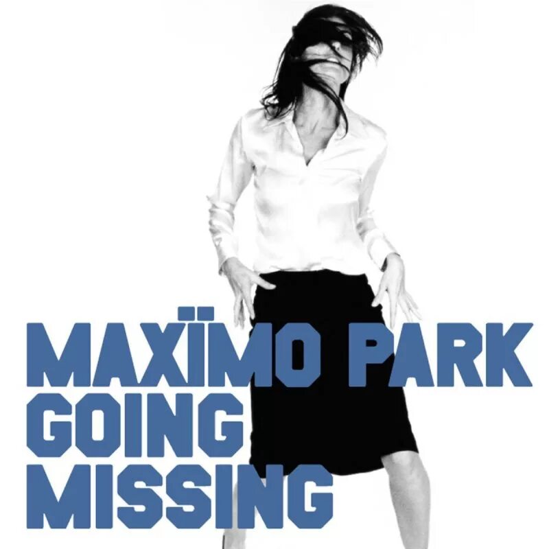 Going to miss. Missing going. maximo park our velocity.