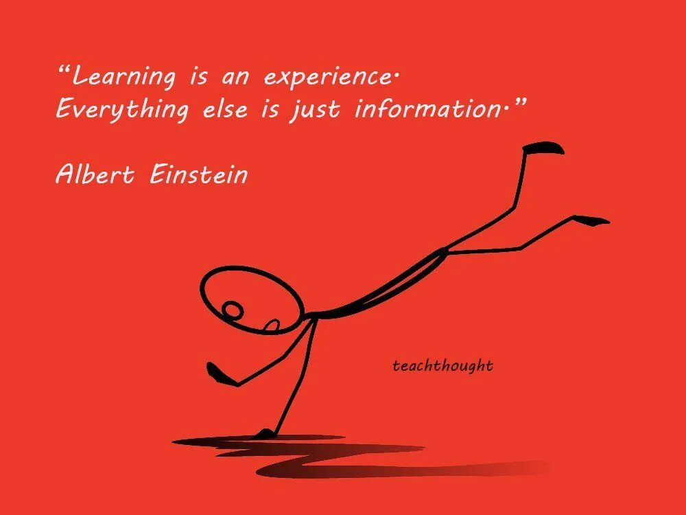 Learning is. Learning experience. experience is. everything else.