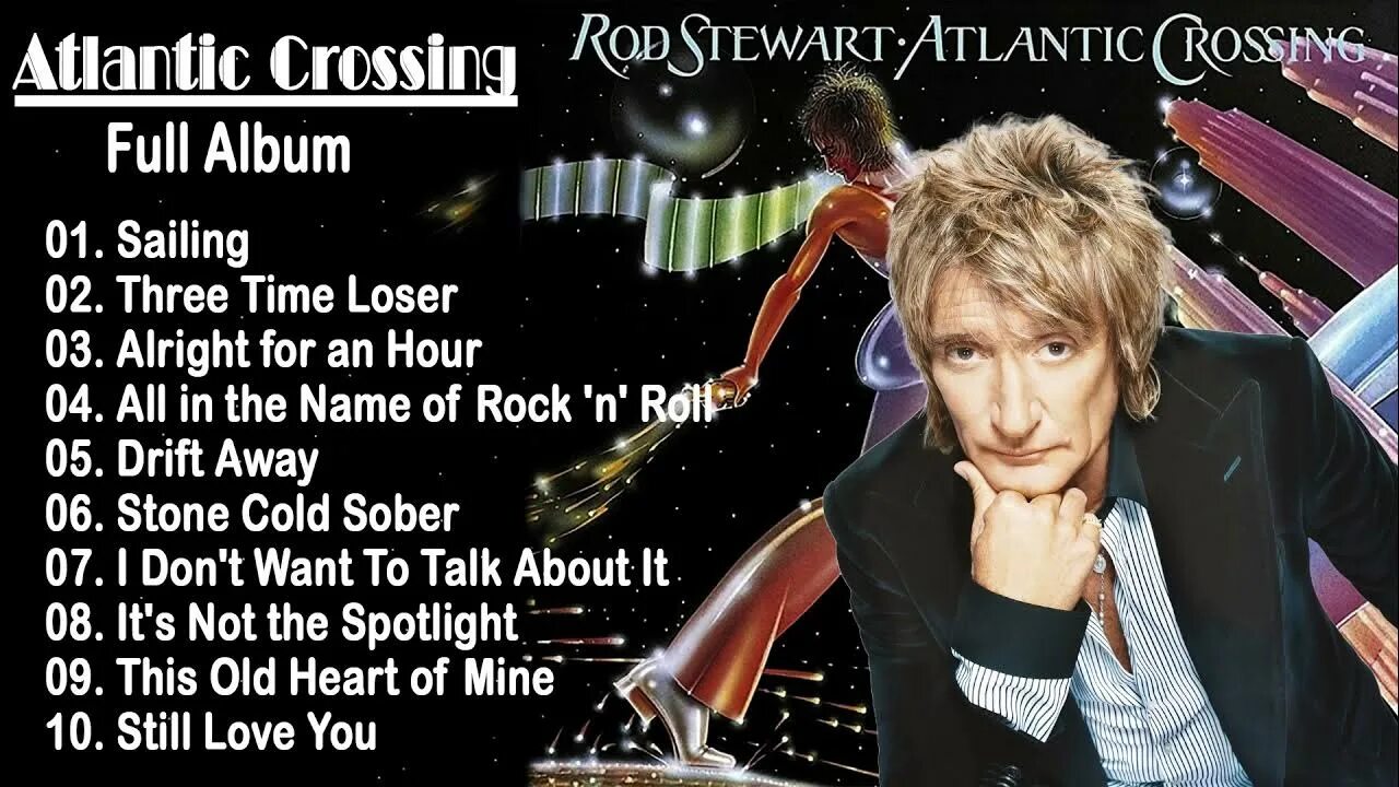 Atlantic Crossing род Стюарт. Rod Stewart Sailing 1975. Rod Stewart Atlantic Crossing 1975. Rod Stewart Atlantic Crossing. Род стюарт слушать лучшие