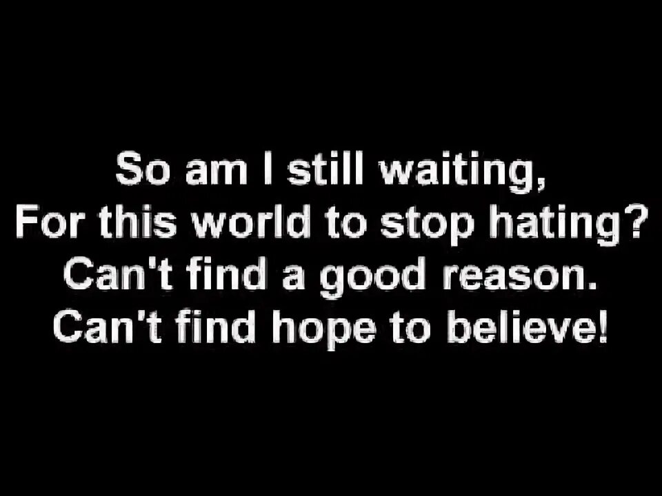 Sum 41 still waiting. So am i still waiting for this World to stop hating. Sum 41 still waiting текст песни русскими буквами.