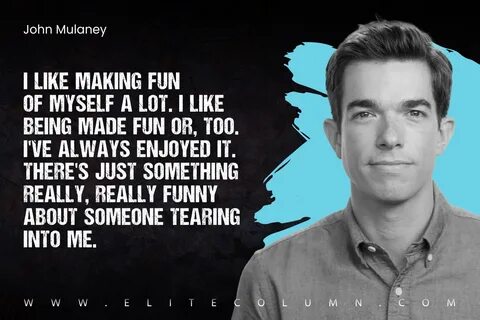 30 John Mulaney Quotes To Motivate You (2023) EliteColumn