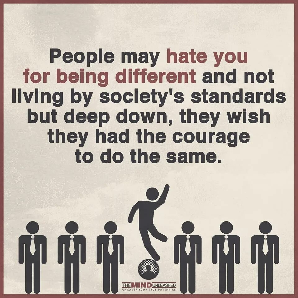 Be different if you are
