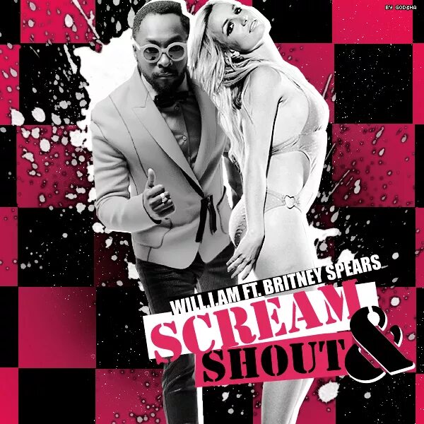 I wanna scream and shout. Scream and Shout. Scream and Shout песни. Will i am and Britney bitch. Scream and Shout обложка песни.