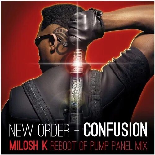 New order confusion. Confusion Pump Panel Reconstruction Mix. New order confusion Blade. New order - confusion (Milosh k Reboot of Pump Panel Mix).