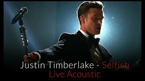 Justin timberlake selfish