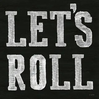 Lets roll