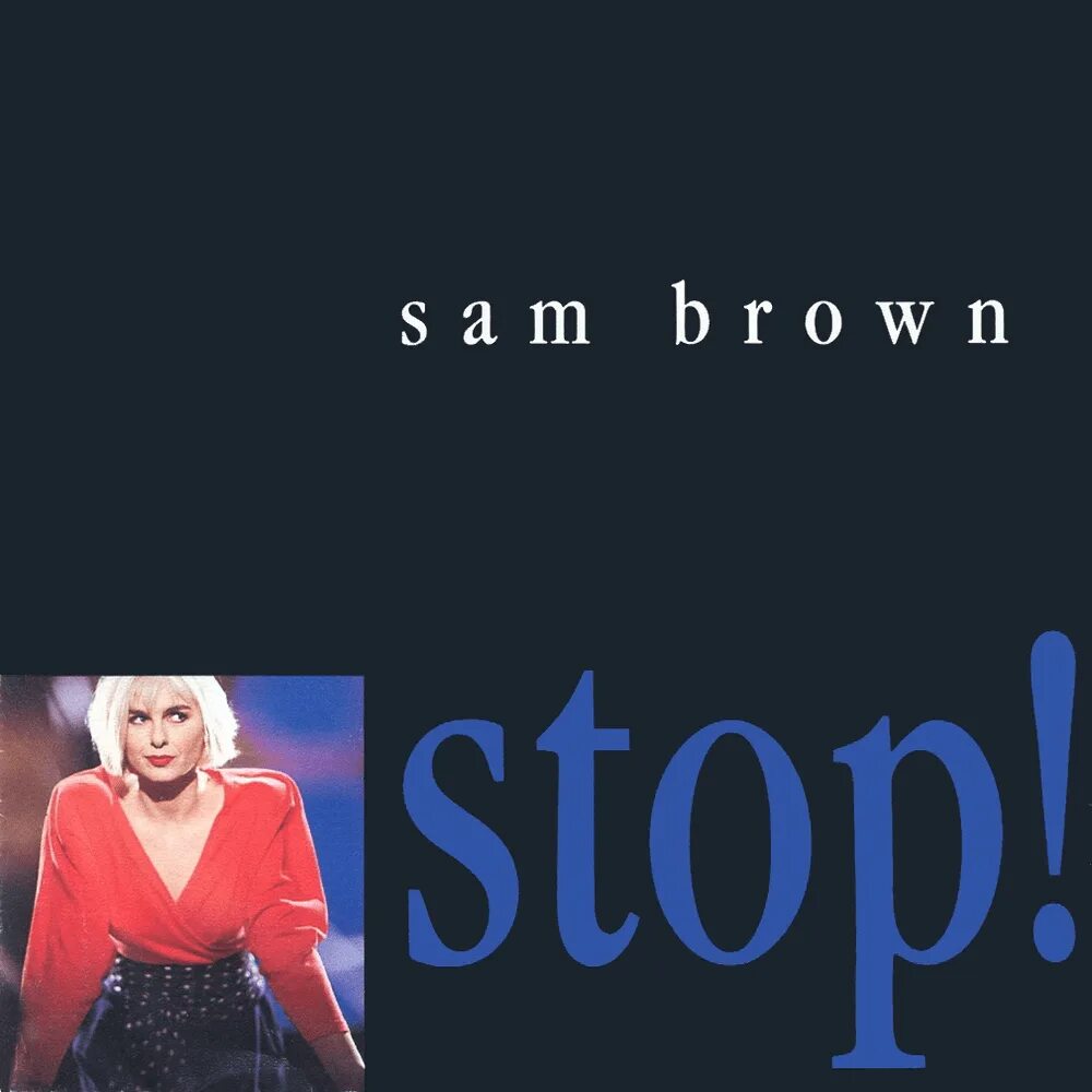 Песня sam brown. Sam Brown (1988). Sam Brown stop 1988. Sam Brown stop 1988 обложка. Sam Brown обложка альбома.