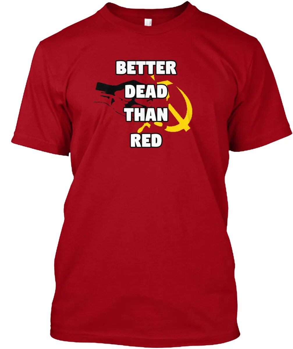 Than dead. Better Dead than Red. Better Dead than Red майка. Военная футболка. Better Dead than Red t Shirt.