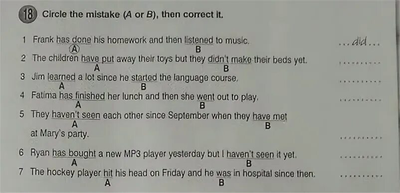 Frank has done his homework and. Английский язык correct the mistakes she didn t. Correct the mistakes надпись. Circle the mistake a or b and then correct it. A mistake had been made