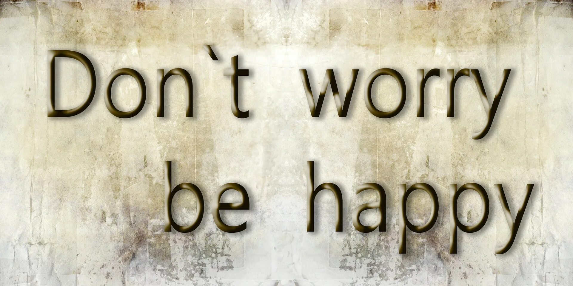 Don't worry be Happy. Don't worry be Happy обои. Dont worry by Happy. Don't worry картинка. Dont text