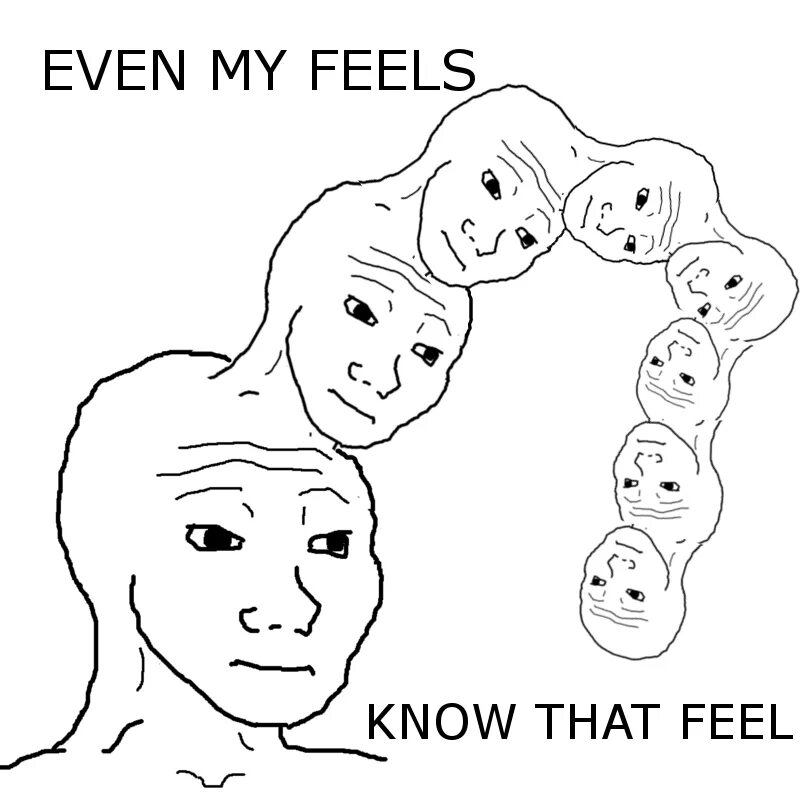 Look that feeling. Things that feel плакат. Мем i know that feel. To feel смешные рисунки. Is feeling или feels.