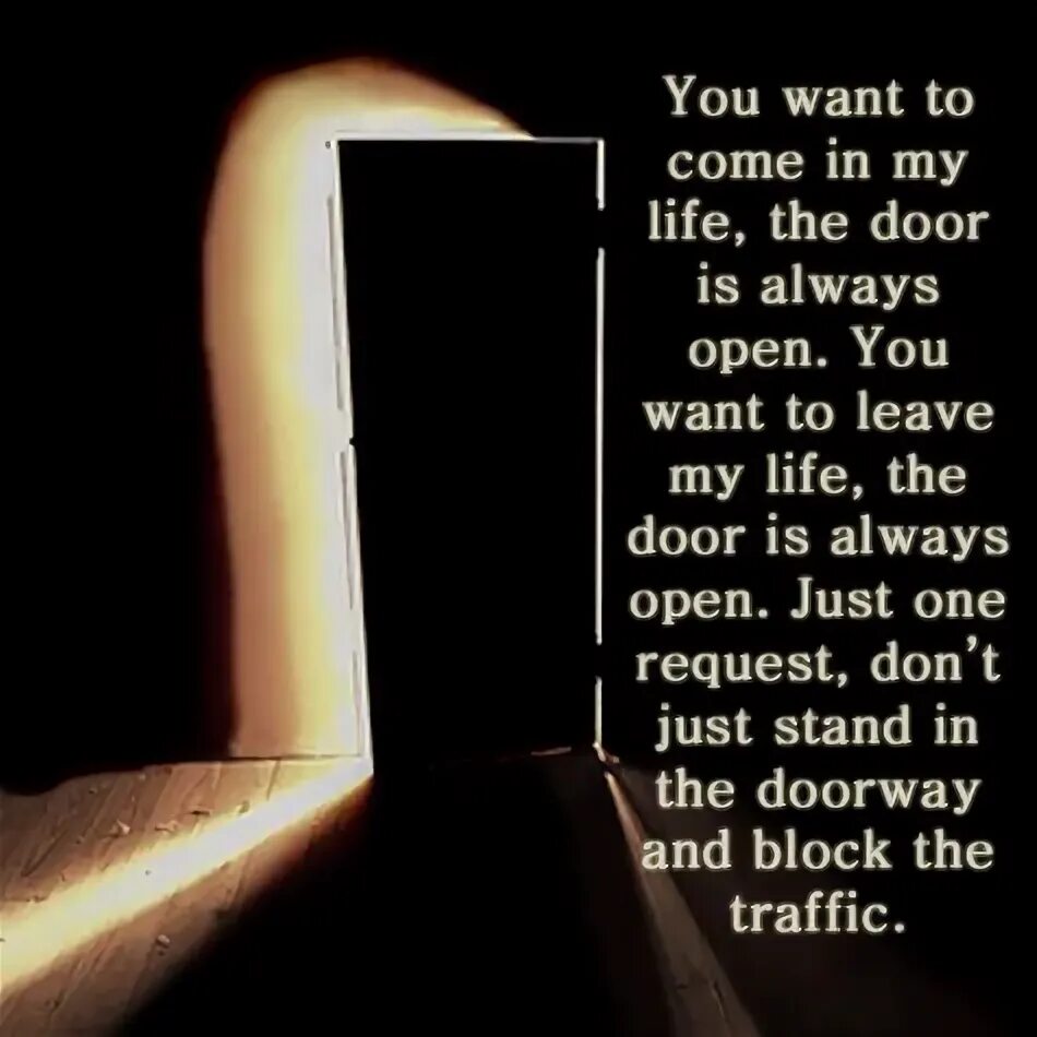 If there is a door. You want to come in my life the door is open. life word. leave the door open перевод на русский. leave the door open перевод песни.