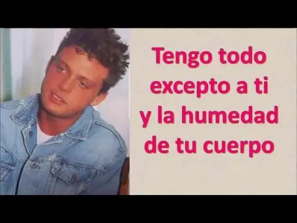Tengo todo. Tengo todo. Tengo todo. Tengo todo. Tengo todo.