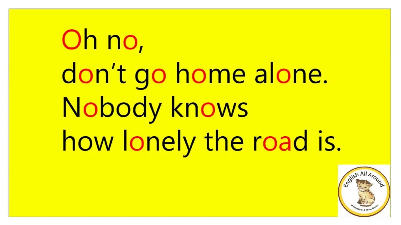 Скороговорки на английском языке. Don't go Home Alone Nobody knows how Lonely the Road is. Скороговорки на английском языке для отработки произношения. Скороговорки на английском языке для малышей. Don t do this please