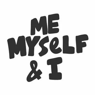 Me myself and i text