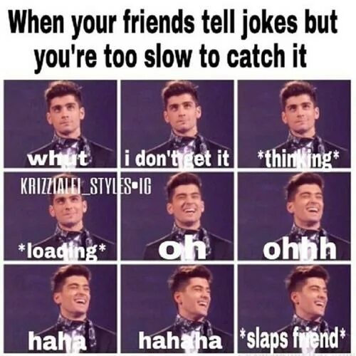 To tell jokes. Friends joke. You too Slow. Jokes about friends. You are too Slow.