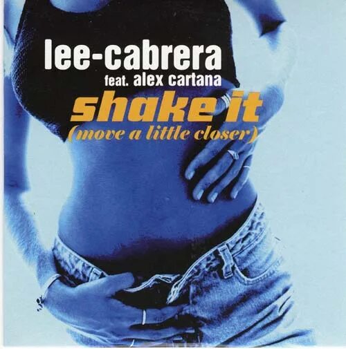 Переведи closer. Lee Cabrera. Lee Cabrera Shake it move a little closer. Shake it (Extended). Lee Cabrera - Shake it (move a little closer) (doc phatt Remix).