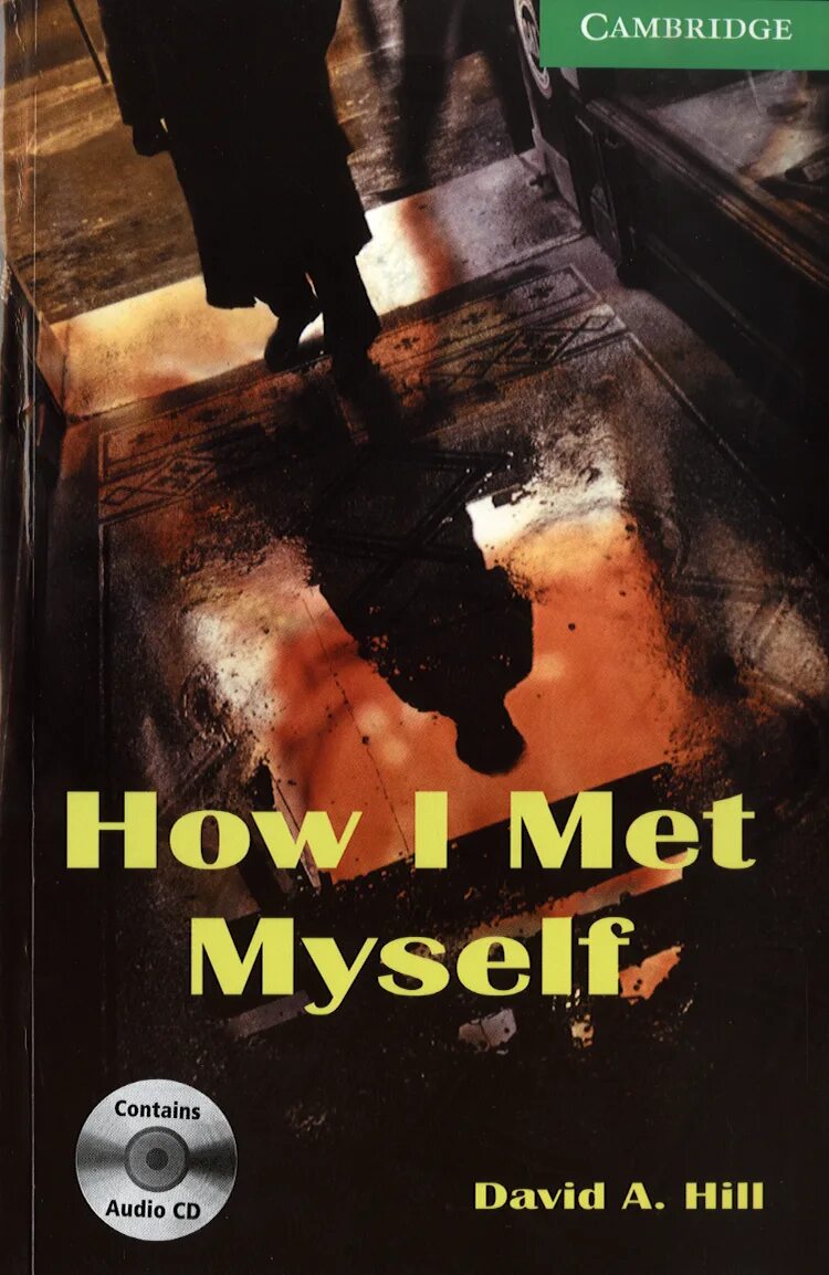 How i met myself. David a. how i met myself. Хилл книги. Cambridge English Readers-Level 3. Meeting myself