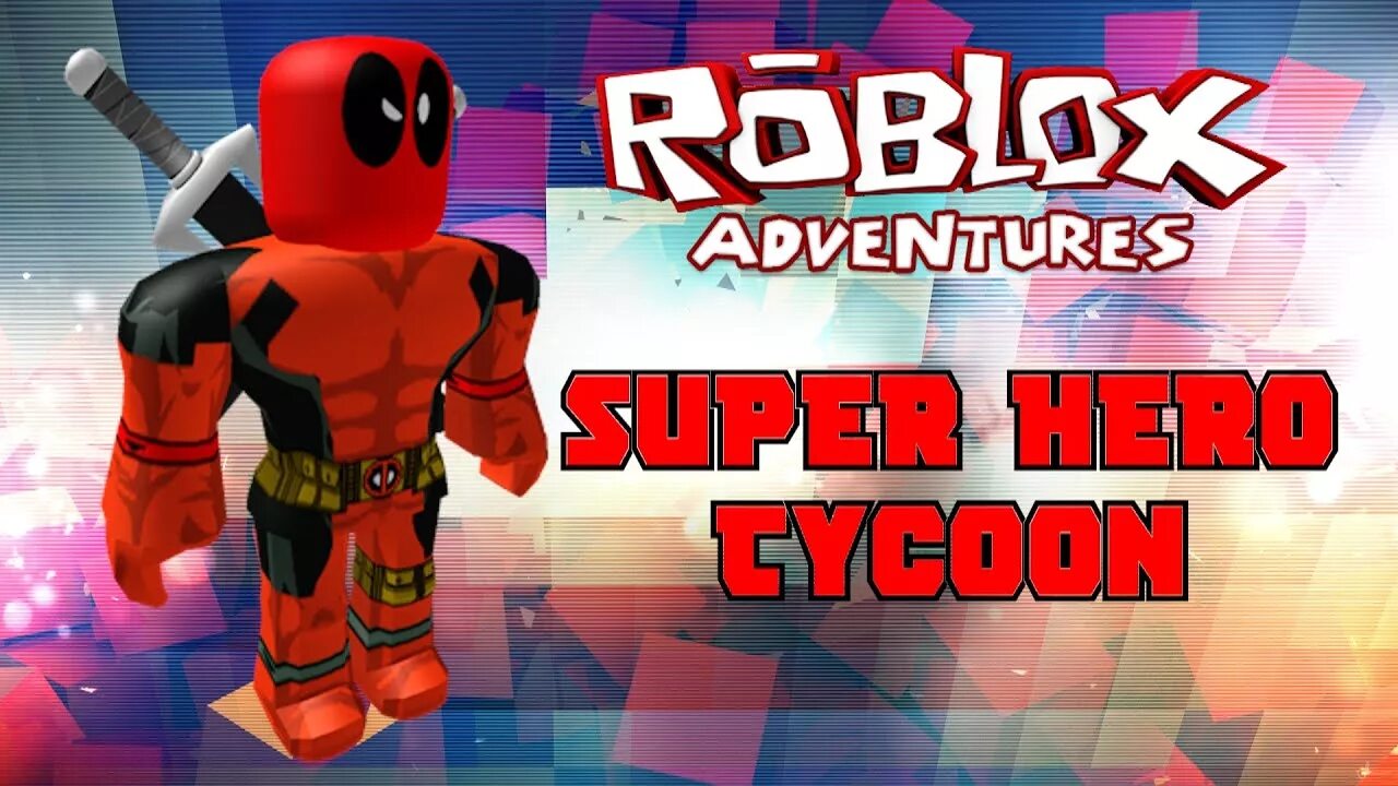 Роблокс супер чит. РОБЛОКС Дэдпул. Супергерой для Roblox. Roblox Superhero Tycoon. Игра super Hero Tycoon.