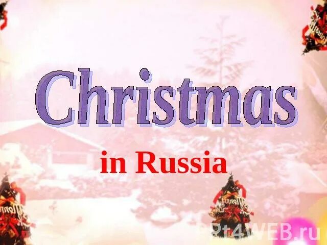 Топик russia. Christmas in Russia topic 5 класс. Christmas traditions in Russia. Christmas in Russia 7 класс. Christmas in Russia presentation.