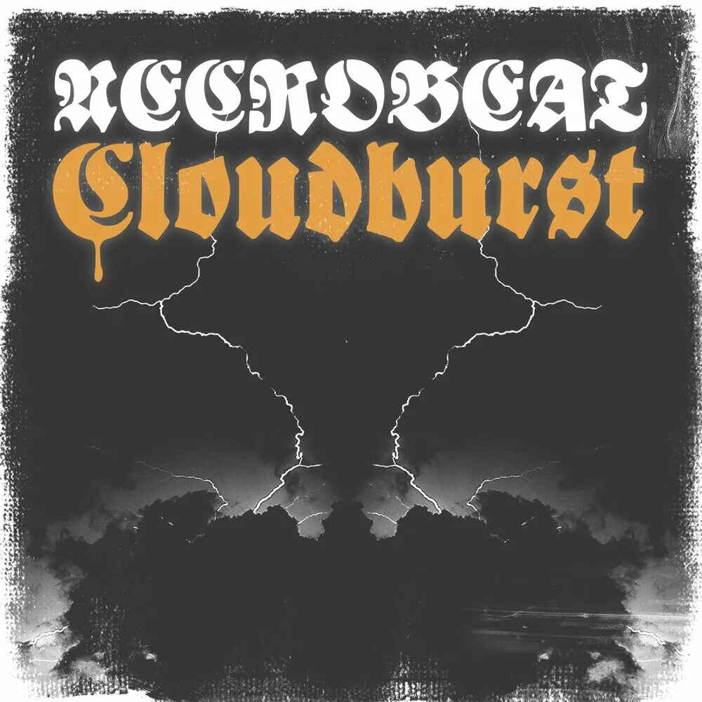 Cloudburst. Necrobeats. Cloudburst Thunder.