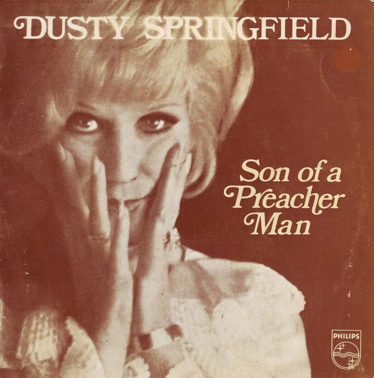 Son of a preacher man. Dusty Springfield в молодости. Dusty Springfield -son of a Preacher man обложка. Son of a Preacher man Дасти Спрингфилд.