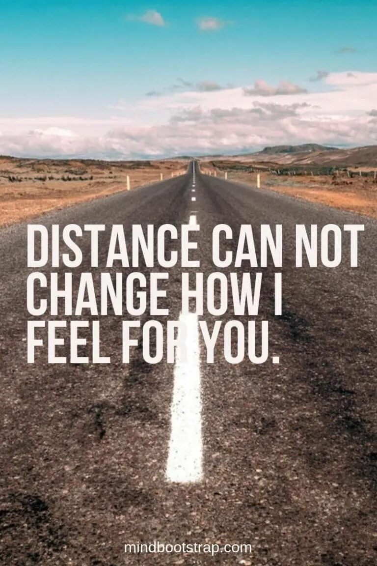 Distance can be. Distance. Long distance. Distance quotes. Distance relationships.