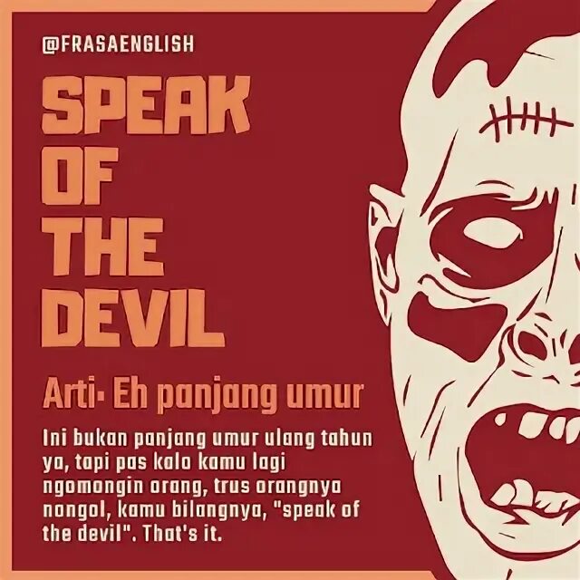 When the devil speaks. Speak of the Devil idiom.