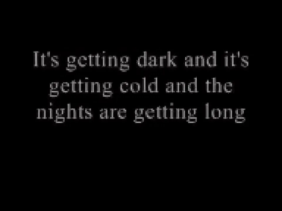 It s getting dark перевод. It`s getting dark.