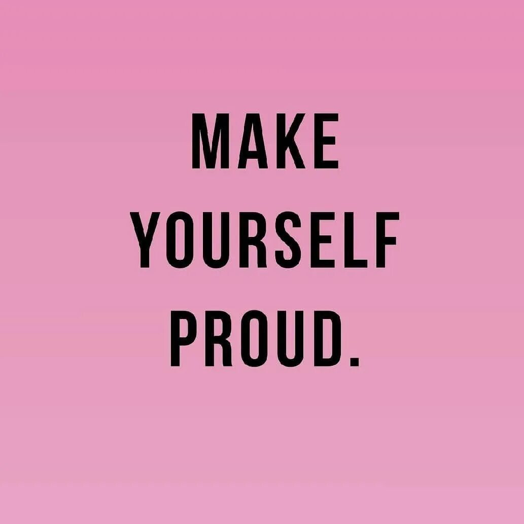 Do make yourself. Make yourself. Make yourself proud футболка. Make yourself proud текст. Make yourself proud свитшот.