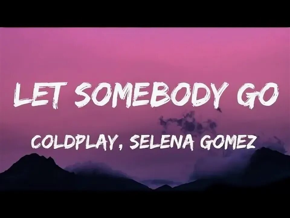 Somebody let me go. Somebody let me go