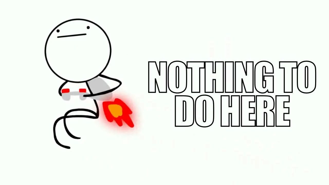 Nothing to be done for all. Nothing here. To do nothing. Nothing to do here meme. Nothing Мем.