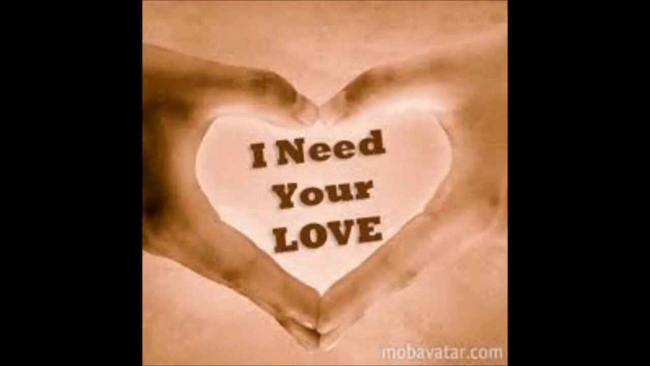 Need your loving. I need your love. i need you love. i need your love and you. песня i need your love i need your time.