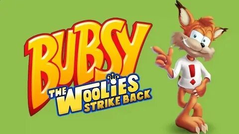 Bubsy: The Woolies Strike Back.