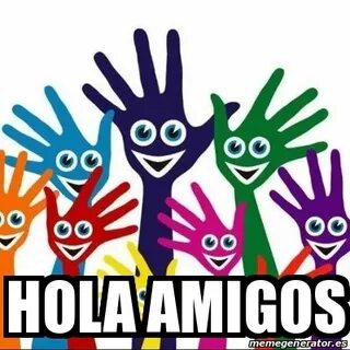 Holla amigo