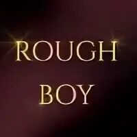 Rough boy