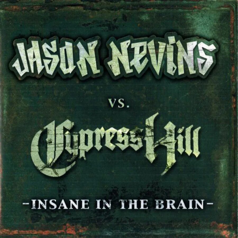 Insane in the brain cypress. Cypress Hill Insane in the Brain. Cypress Hill Insane. Cypress Hill CD. Jason Nevins.